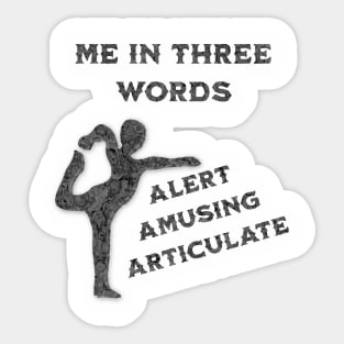 Me in Three Words: Alert, Amusing, Articulate Sticker